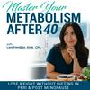 undefined Master Your Metabolism For Weight Loss After 40! | Belly Fat, Lose Weight, Bloating, Perimenopause, Balance Hormones, Nutrition, Healthy Meals, Fatigue, Menopause