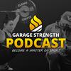 undefined The Garage Strength Podcast