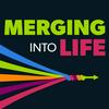 undefined Merging Into Life