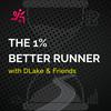 undefined The 1% Better Runner | DLake & Friends