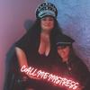 undefined CALL ME MISTRESS