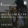 undefined Native American Ministries Sunday Podcast