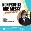 undefined Nonprofits Are Messy: Lessons in Leadership | Fundraising | Board Development | Communications