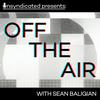 undefined Off The Air with Sean Baligian