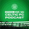 undefined Official Celtic FC Podcast