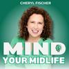 undefined Mind Your Midlife: Confidence and Success, One Thought at a Time, with Cheryl Fischer