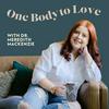 undefined One Body to Love with Dr. Meredith MacKenzie