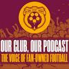 undefined Our Club, Our Podcast