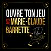 undefined Ouvre ton jeu avec Marie-Claude Barrette