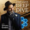 undefined Parasha Deep Dive with Shlomo Godsi