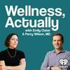 undefined Wellness, Actually with Emily Oster & Perry Wilson, MD