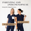 undefined PARENTING and (PERI)MENOPAUSE