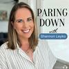 undefined Paring Down: Realistic minimalism, decluttering, & intentional living