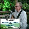 undefined Perfectly Good Podcast - John Hiatt from A to Z