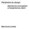 undefined Périphérie du design : étendre la conception à l'expérience client