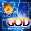 undefined Physics to God