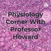undefined Physiology Corner With Professor Howard