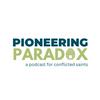 undefined Pioneering Paradox: A podcast for conflicted saints