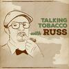 undefined Pipes and Cigars: Talking Tobacco with Russ