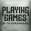 undefined Playing Games with Strangers