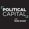 undefined Political Capital with Rob Shaw