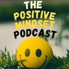 undefined The Positive Mindset Podcast