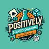 undefined Positively Board Gaming