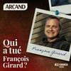 undefined Qui a tué François Girard?