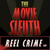 undefined Reel Crime: The Movie Sleuth Podcast