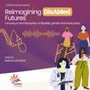 undefined Reimagining DisAbled Futures