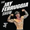 undefined The Jay Ferruggia Show
