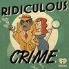 undefined Ridiculous Crime