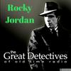 undefined Rocky Jordan Presented by the Great Detectives of Old Time Radio