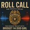undefined Roll Call : The Rookie recap