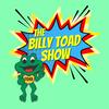 undefined The Billy Toad Show