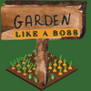 undefined Garden Like A BOSS