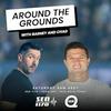 undefined Around The Grounds with Barney and Chad Townsend