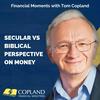undefined Secular vs Biblical Perspective on Money