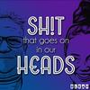 undefined Sh!t That Goes On In Our Heads