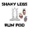 undefined Shaky Legs Run Pod