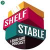 undefined Shelf Stable: A Board Game Podcast