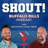 undefined Shout! A football podcast on the Buffalo Bills with Matt Parrino and Ryan Talbot