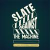 undefined Slate Against The Machine