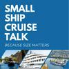 undefined Small Ship Cruise Talk