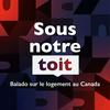 undefined Sous notre toit – Balado sur le logement au Canada