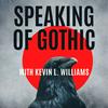 undefined Speaking of Gothic... Podcast