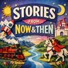 undefined Stories From Now And Then: Short Stories for Kids