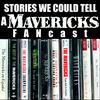 undefined Stories We Could Tell: A Mavericks FANcast