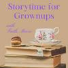 undefined Storytime for Grownups