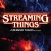 undefined Streaming Things - A Stranger Things Podcast
